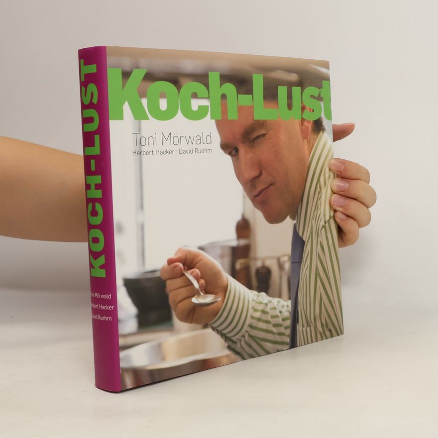 Toni Mörwald Koch-Lust