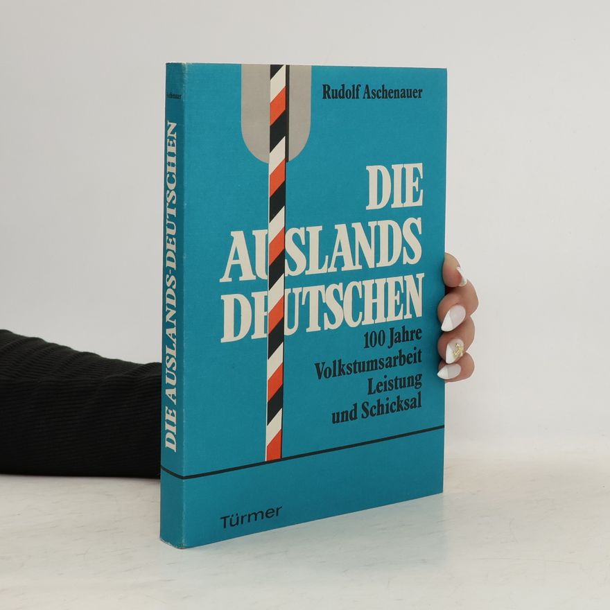 Rudolf Aschenauer Die Auslandsdeutschen