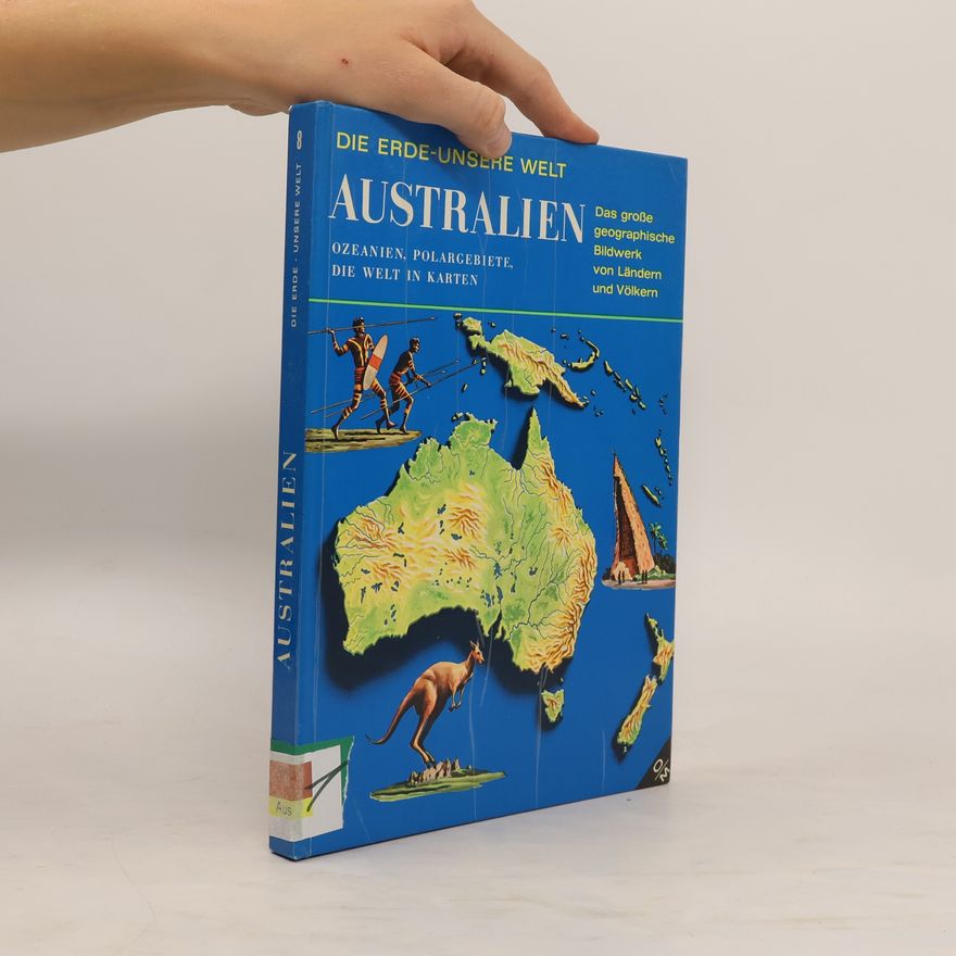 Autorenkollektiv Die Erde-unsere Welt 8. Australien, Ozeanien, Polargebiete, Die Welt in Karten
