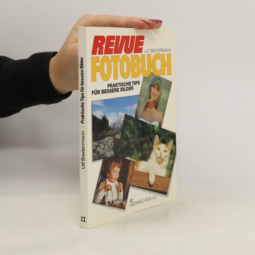 Ulf Biedermann Revue Fotobuch. Praktische Tips für bessere Bilder