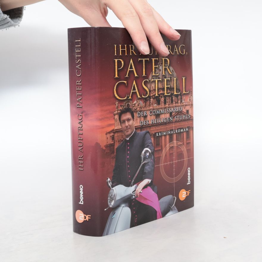 Stefanie Boden Ihr Auftrag, Pater Castell: der Commissario des Heiligen Stuhls ; Kriminalroman