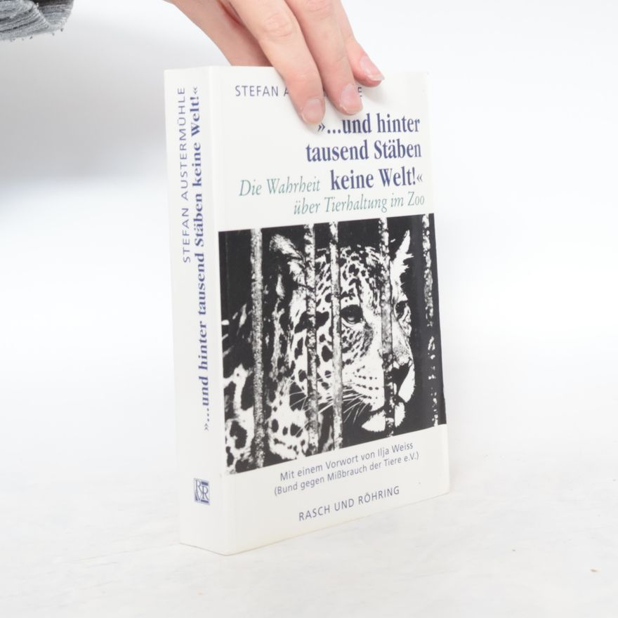 Stefan Austermühle "... und hinter tausend Stäben keine Welt"