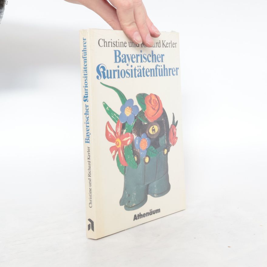 Christine Kerler Bayerischer Kuriositätenführer