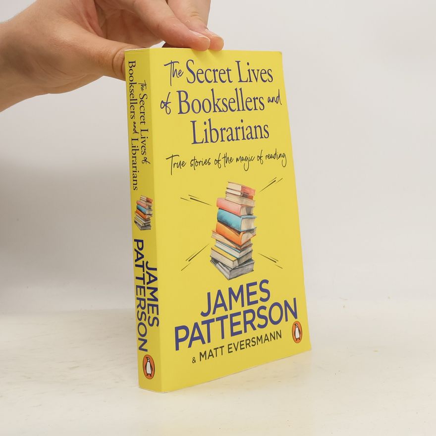James Patterson The Secret Lives of Booksellers & Librarians