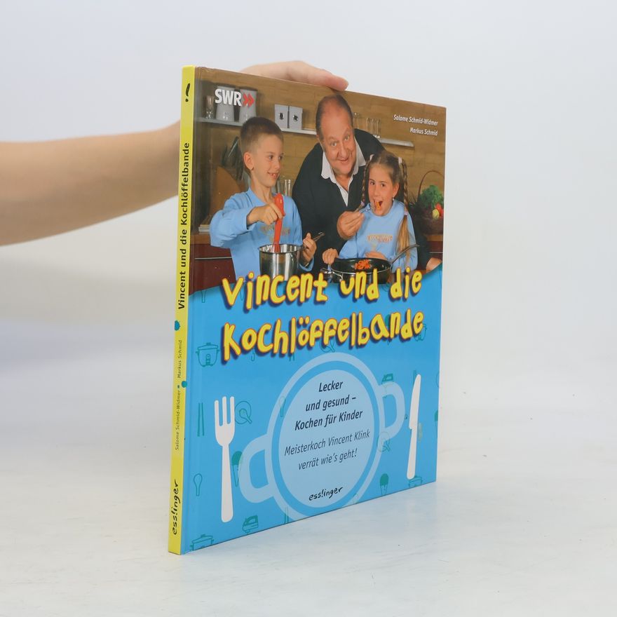 Salome Schmid-Widmer Vincent und die Kochlöffelbande