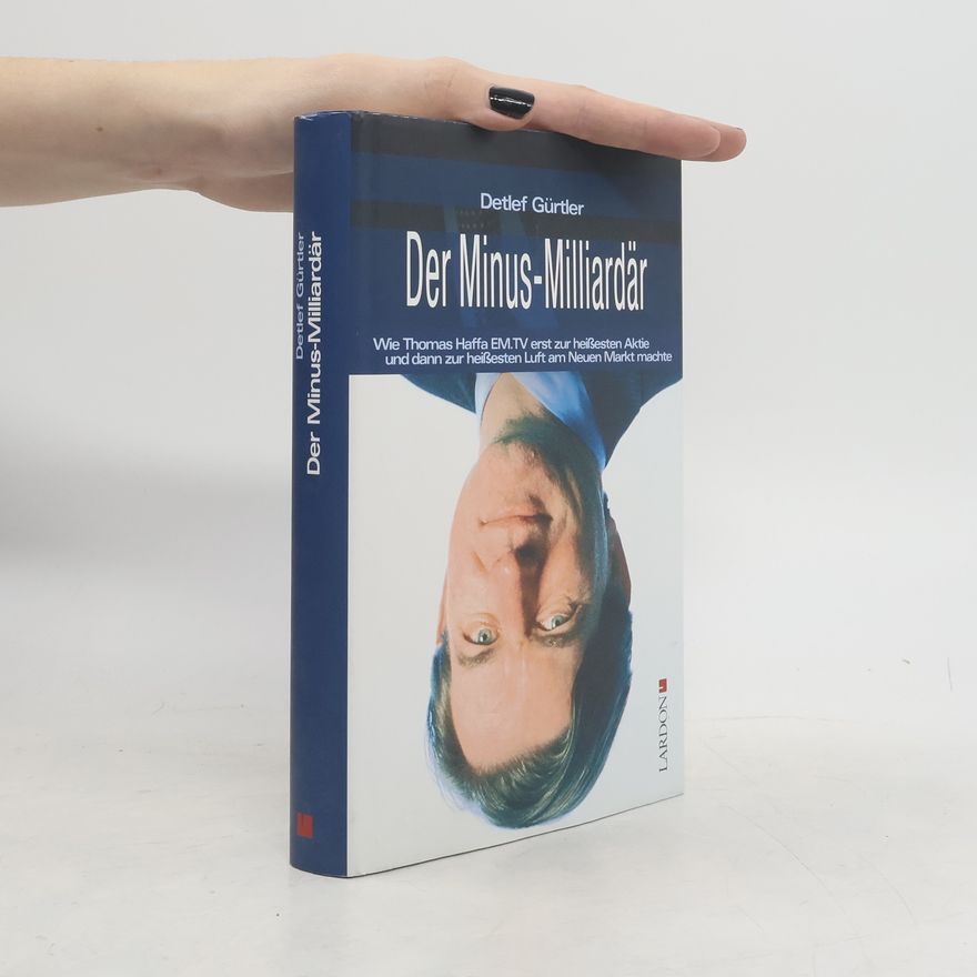 Detlef Gürtler Der Minus-Milliardär