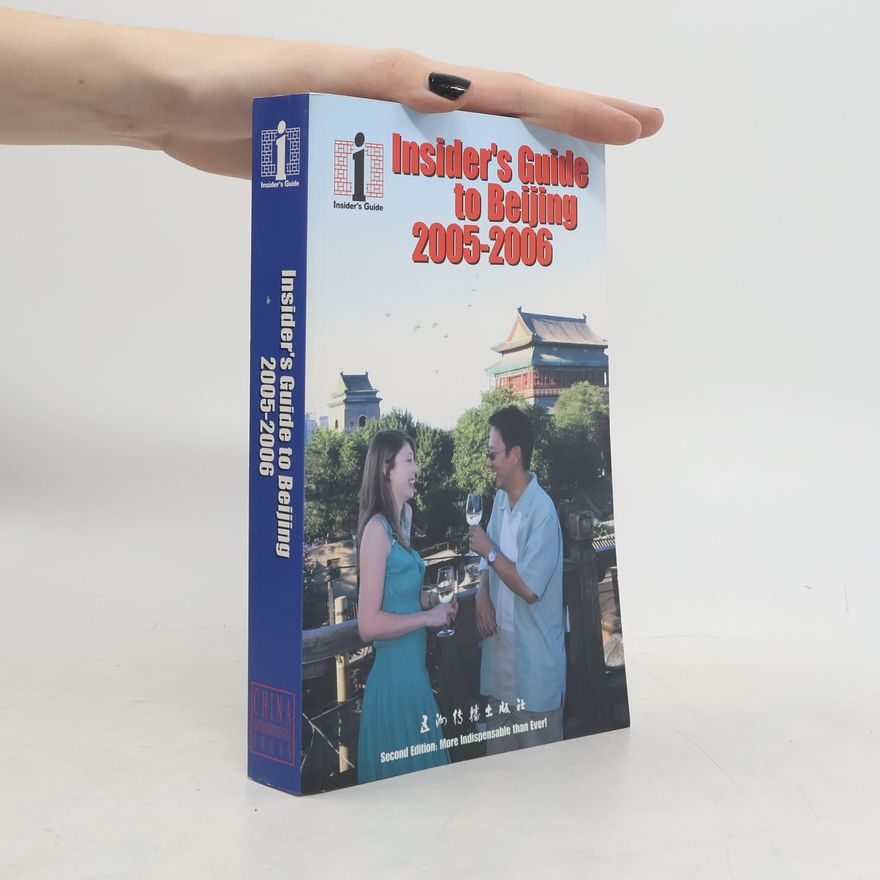 Adam Pillsbury The Insider's Guide to Beijing 2005-2006
