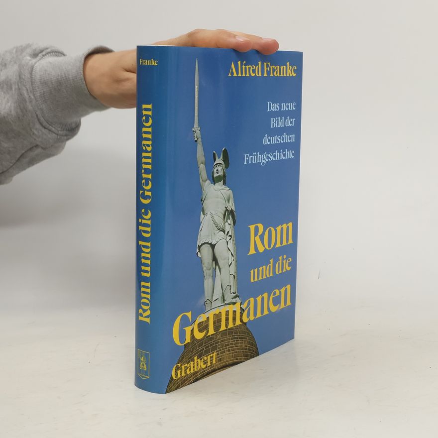 Alfred Franke Rom und die Germanen