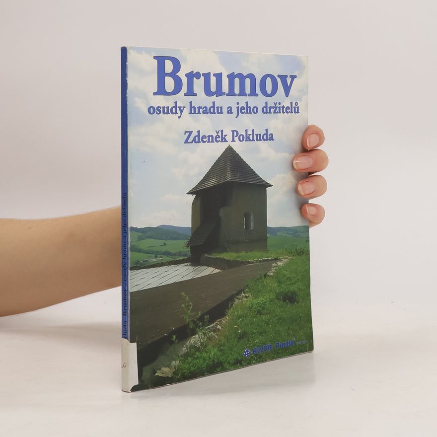 Zdeněk Pokluda Brumov: Osudy hradu a jeho držitelů