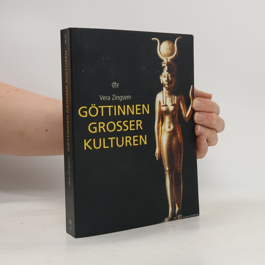 Vera Zingsem Göttinnen großer Kulturen