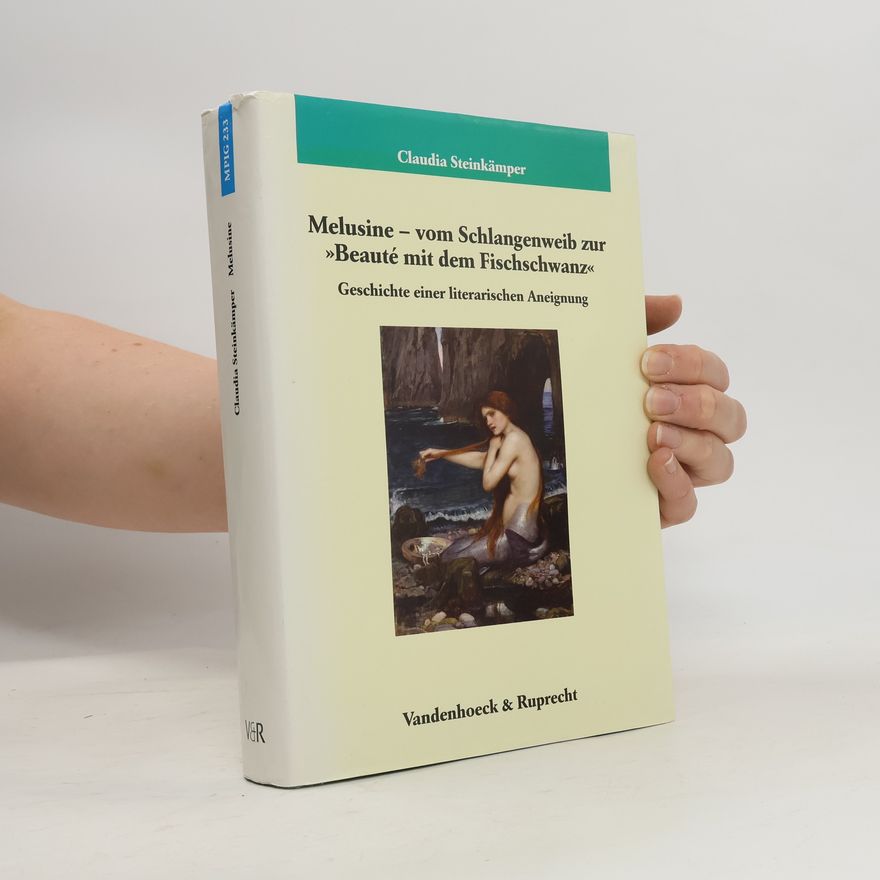 Claudia Steinkämper Melusine - vom Schlangenweib zur "Beauté mit dem Fischschwanz"