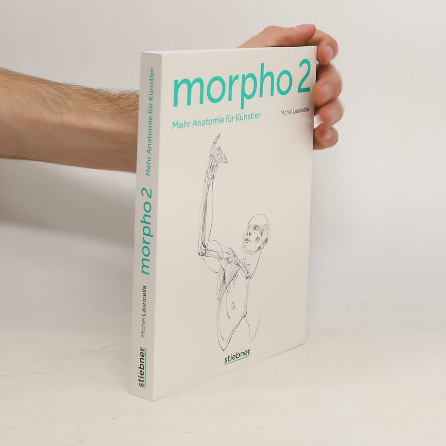 Michel Lauricella Morpho 2. Mehr Anatomie für Künstler