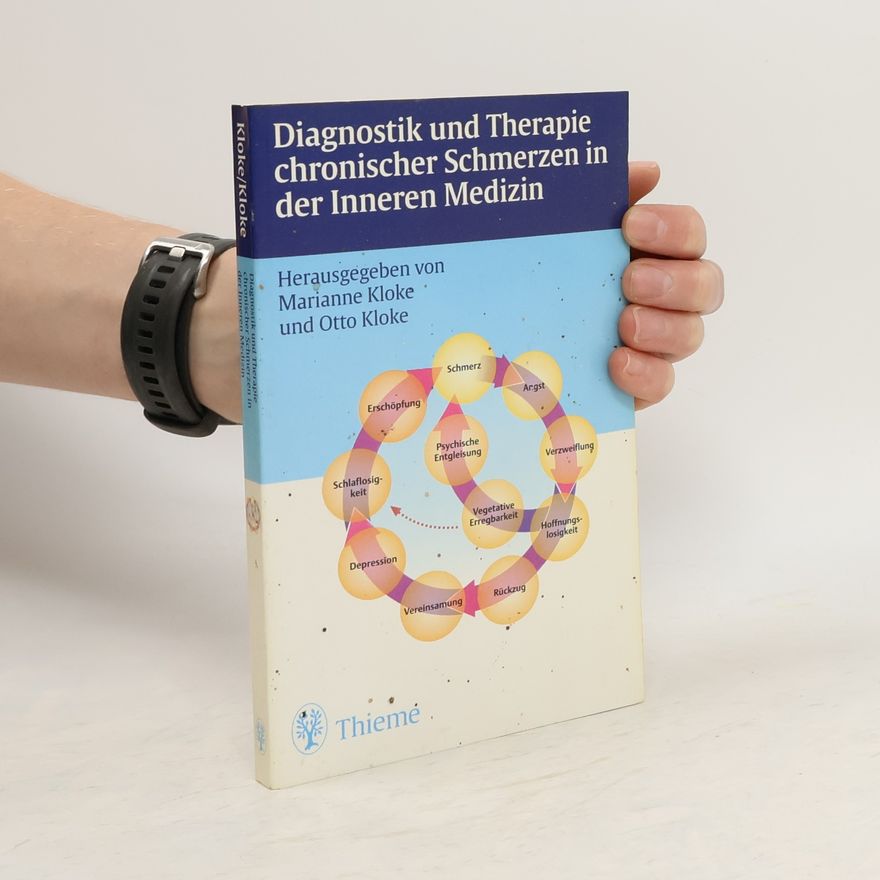 Marianne Kloke Diagnostik und Therapie chronischer Schmerzen in der Inneren Medizin