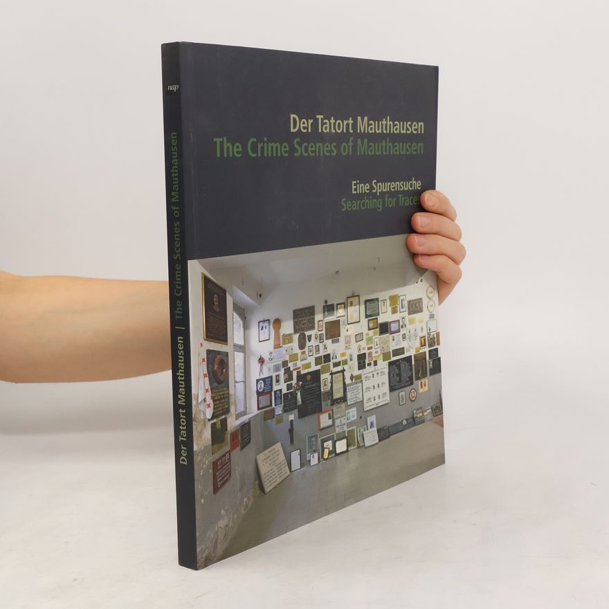 Gregor Holzinger Der Tatort Mauthausen