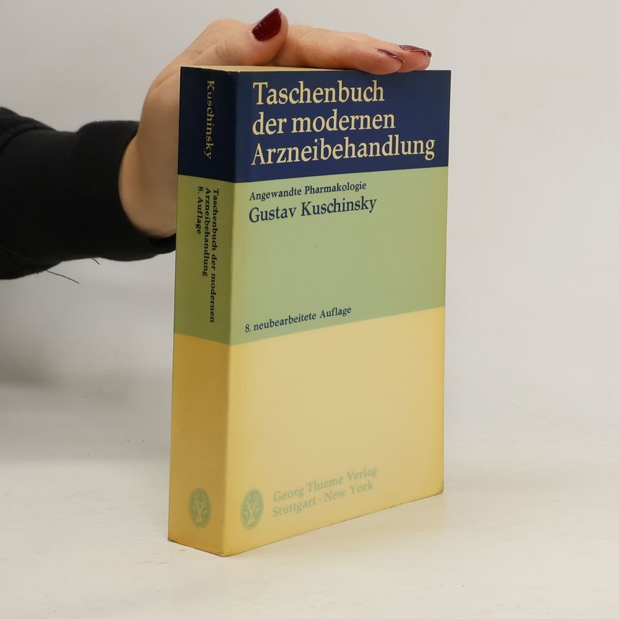 Gustav Kuschinsky Taschenbuch der modernen Arzneibehandlung