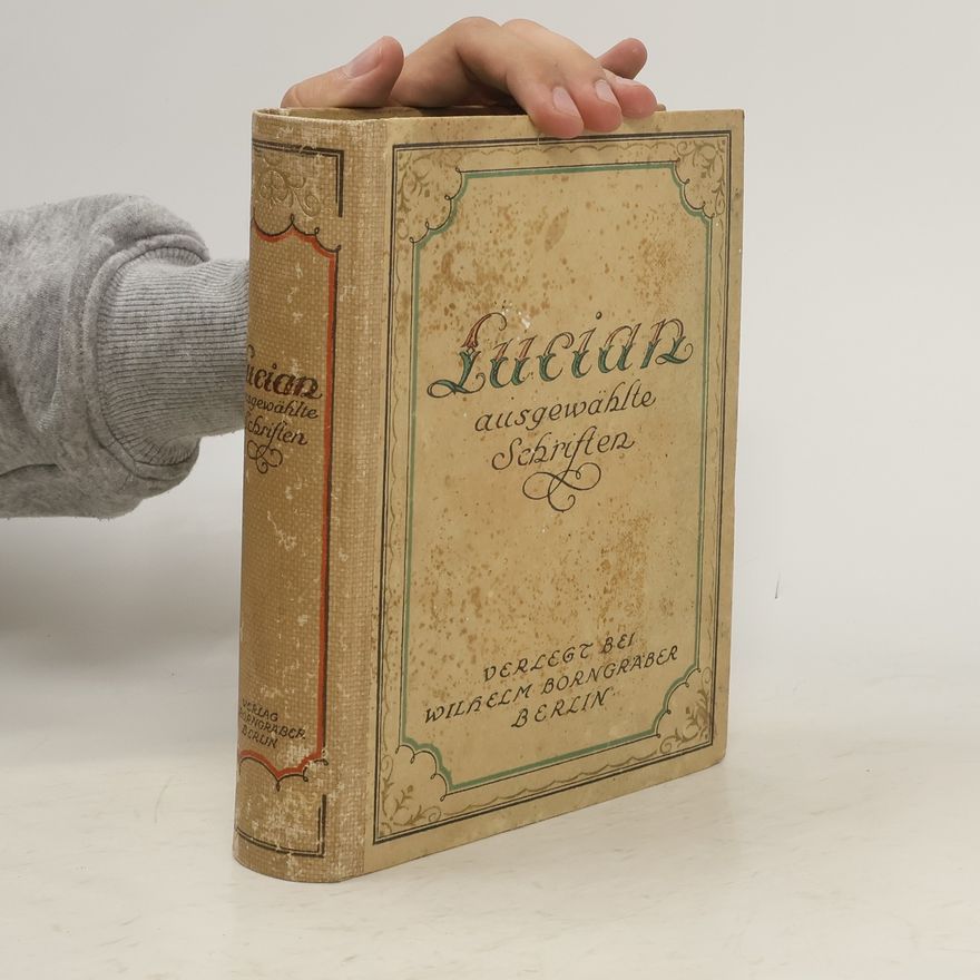 Lucian of Samosata Lucian Ausgewählte Schriften