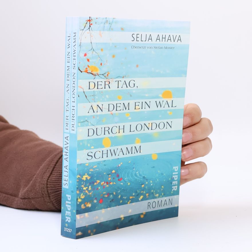 Selja Ahava Der Tag, an dem ein Wal durch London schwamm