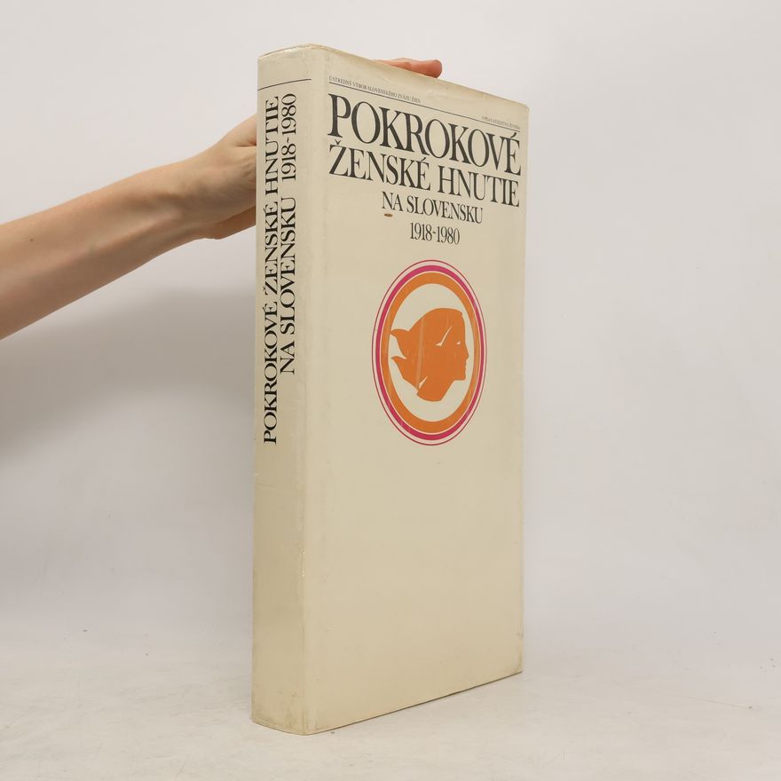 Various authors Pokrokové ženské hnutie na Slovensku 1918 - 1980
