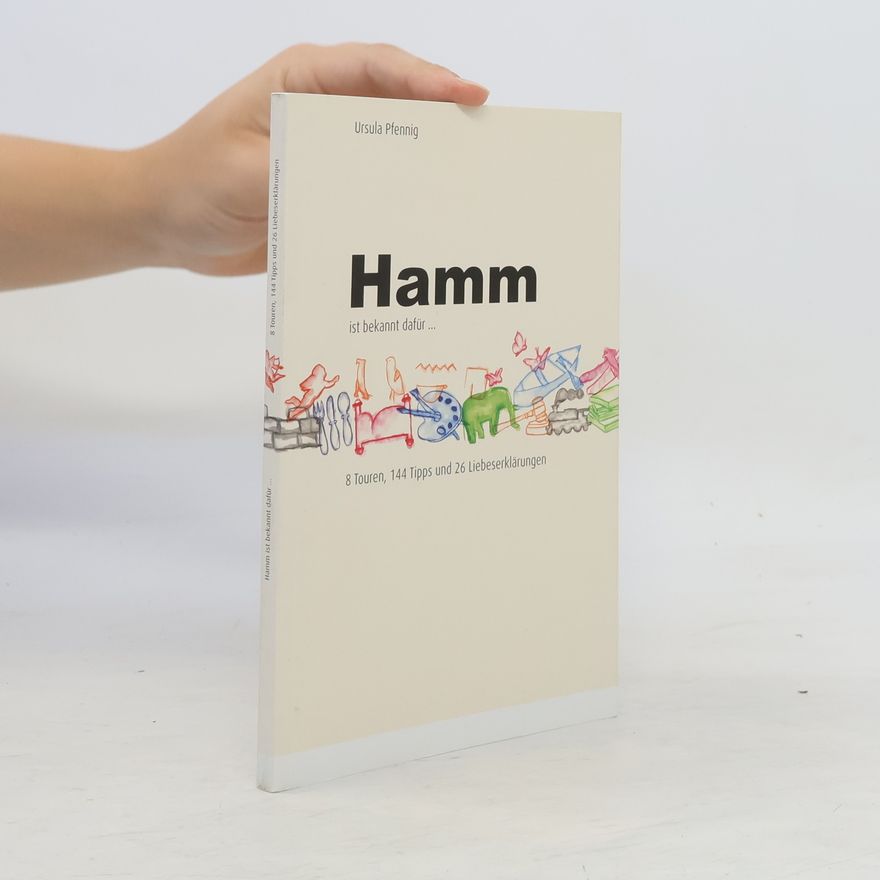 Ursula Pfennig Hamm ist bekannt dafür ... [8 Touren, 144 Tipps und 26 Liebeserklärungen]