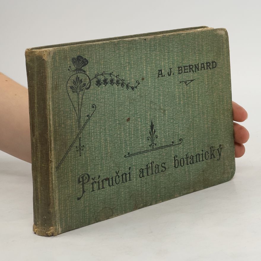 Alex Jos. Bernard Příruční atlas botanický