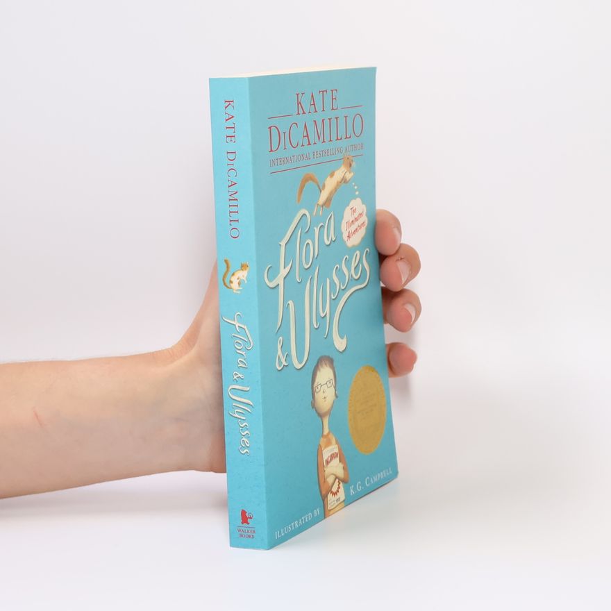 Kate DiCamillo Flora & Ulysses: The illuminated adventures