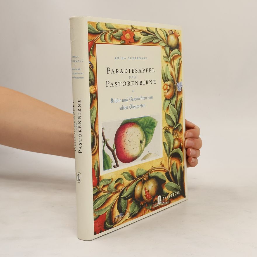 Erika Schermaul Paradiesapfel und Pastorenbirne