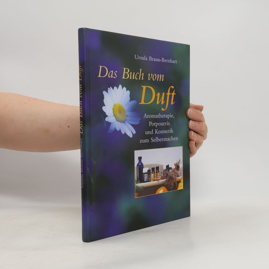 Ursula Braun-Bernhart Das Buch vom Duft