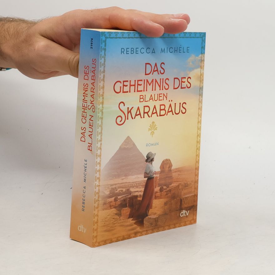 Rebecca Michéle Das Geheimnis des blauen Skarabäus