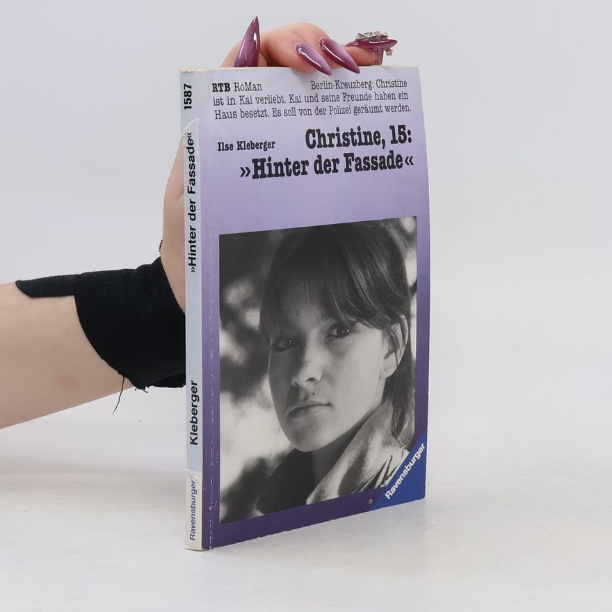 Ilse Kleberger Christine, fünfzehn: "Hinter der Fassade"