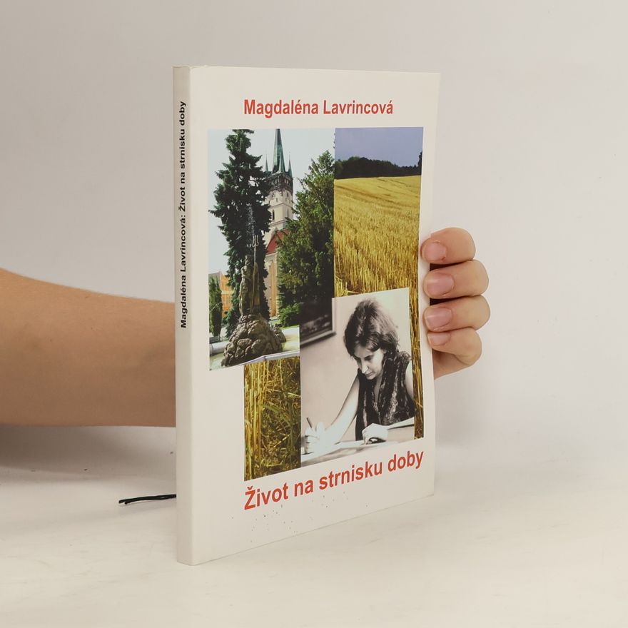 Magdaléna Lavrincová Život na strnisku doby