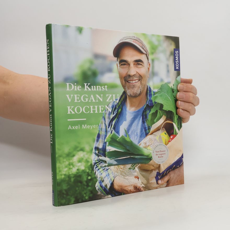 Axel Meyer Die Kunst vegan zu kochen
