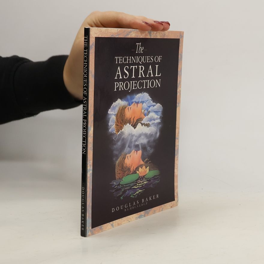 Douglas Baker Techniques of Astral Projection