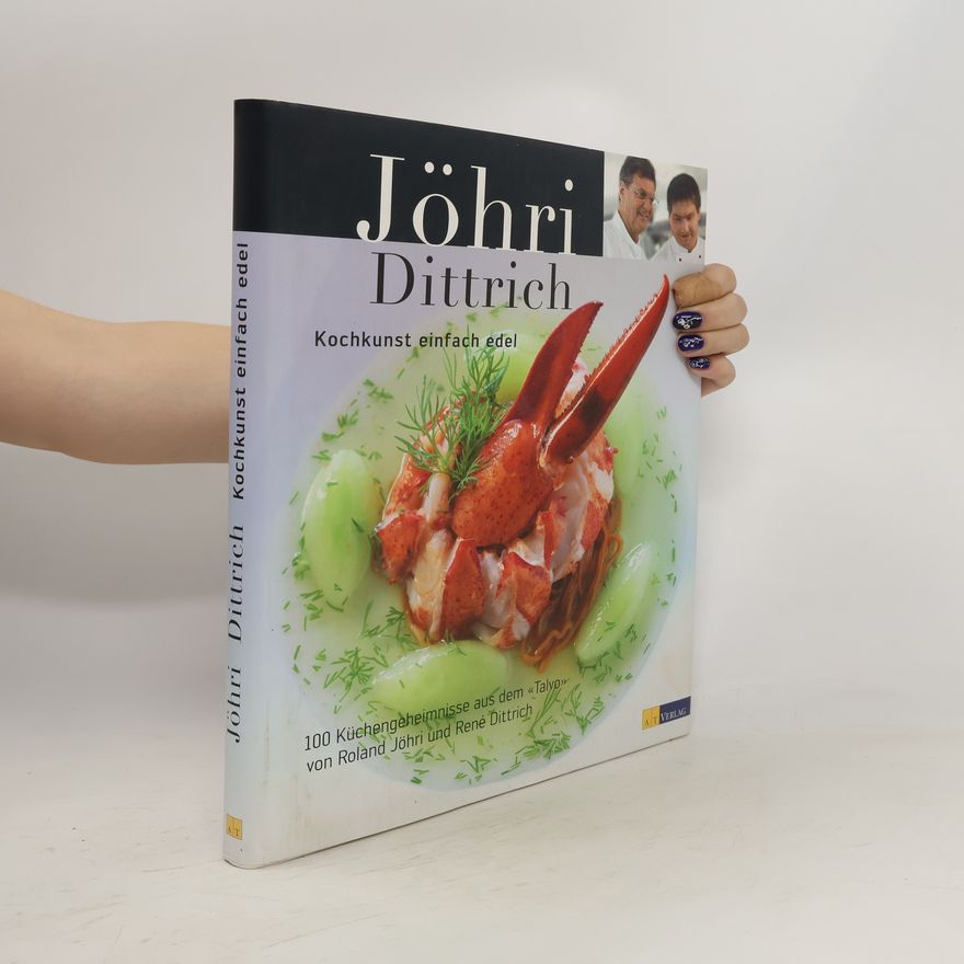 Roland Jöhri Jöhri, Dittrich, Kochkunst einfach edel