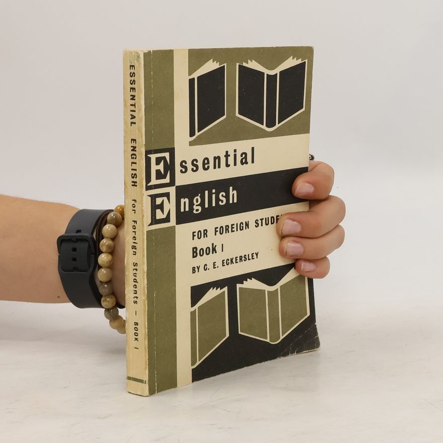 Charles Ewart Eckersley Essential English. For Foreign Students. Book 1