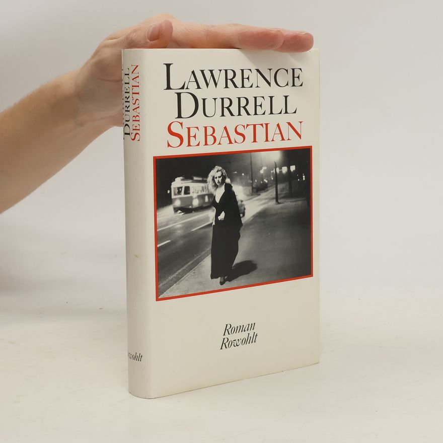 Lawrence Durrell Sebastian oder die Gewalt der Leidenschaft