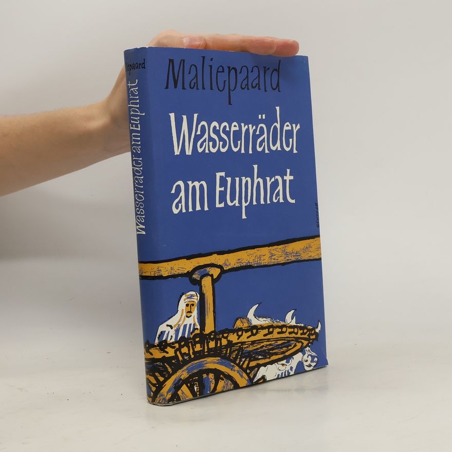 C.H.J Maliepaard Wasserräder am Euphrat