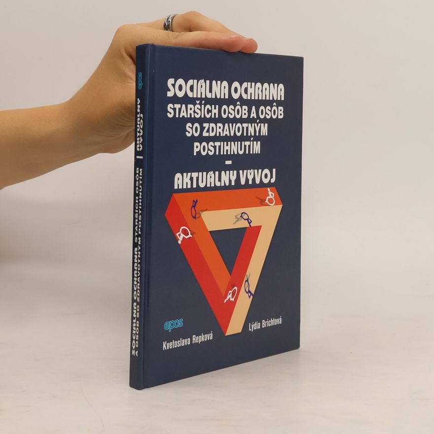 Lýdia Brichtová Sociálna ochrana starších osôb a osôb so zdravotným postihnutím. Aktuálny vývoj