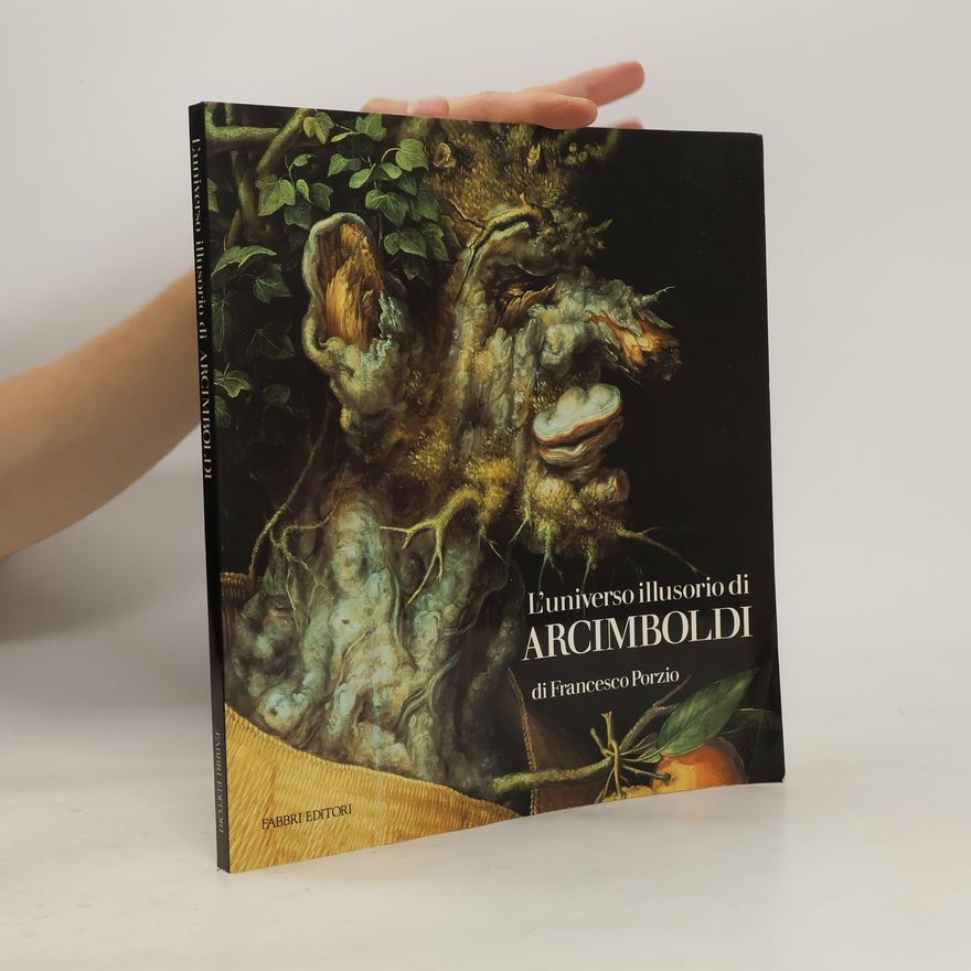 Francesco Porzio L'universo illusorio di Arcimboldi