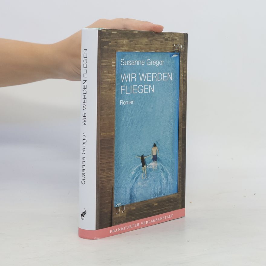 Susanne Gregor Wir werden fliegen