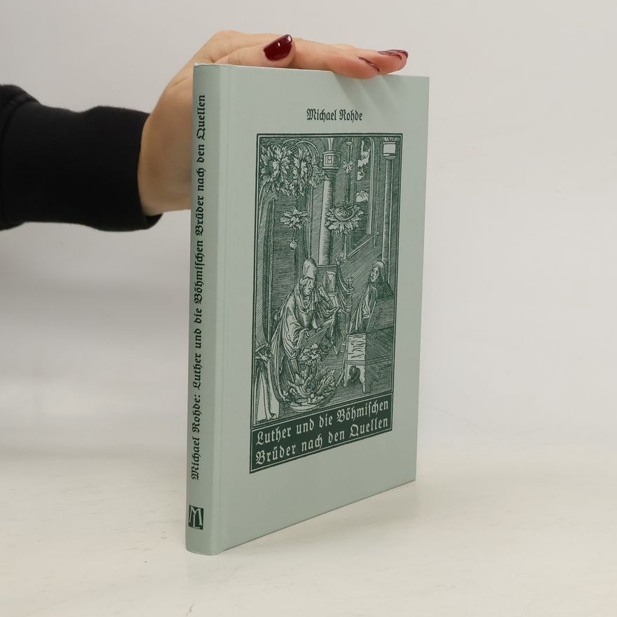 Michael Rohde Luther und die Böhmischen Brüder nach den Quellen