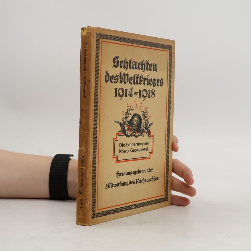 Franz Bettag Schlachten des Weltkrieges 1914-1918