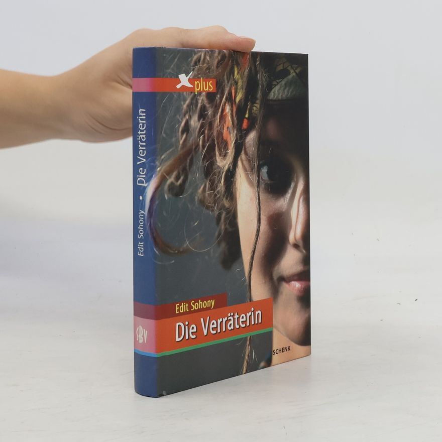 Edit Sohony Die Verräterin oder: zur Hölle mit den Mädchen!