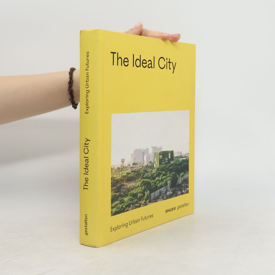 Gestalten The Ideal City