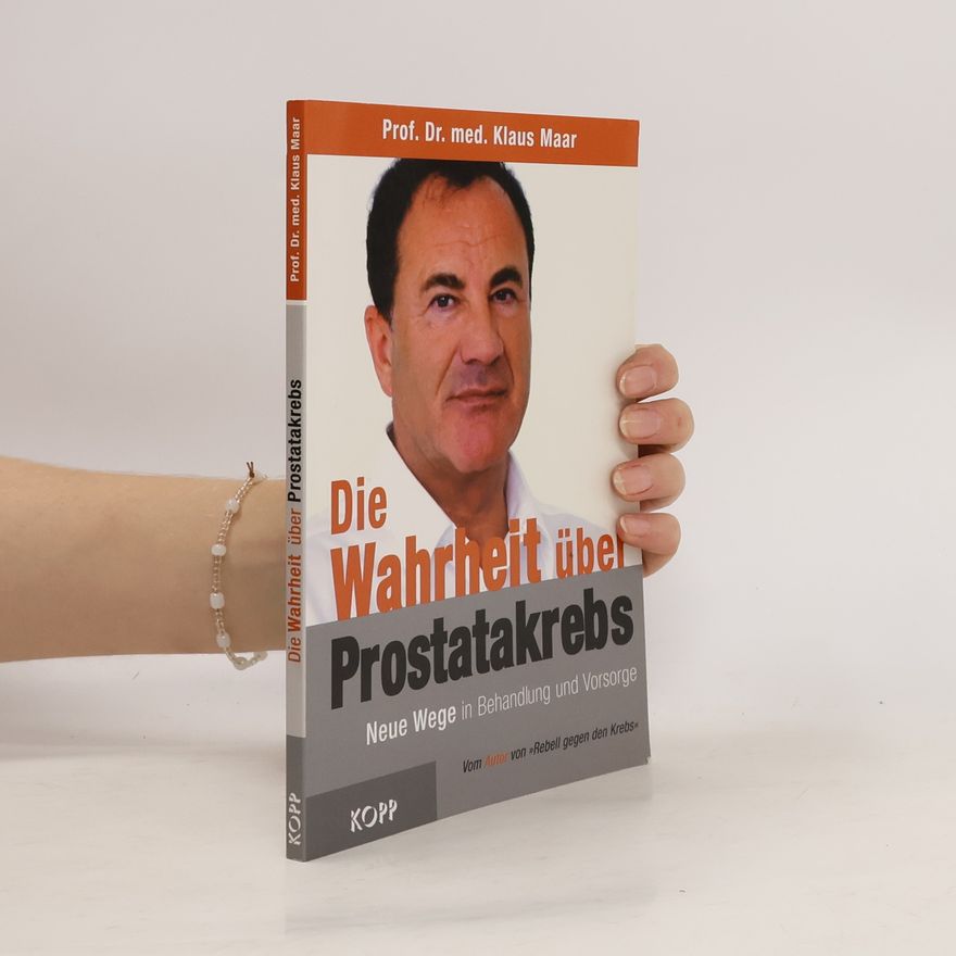Klaus Maar Die Wahrheit über Prostatakrebs