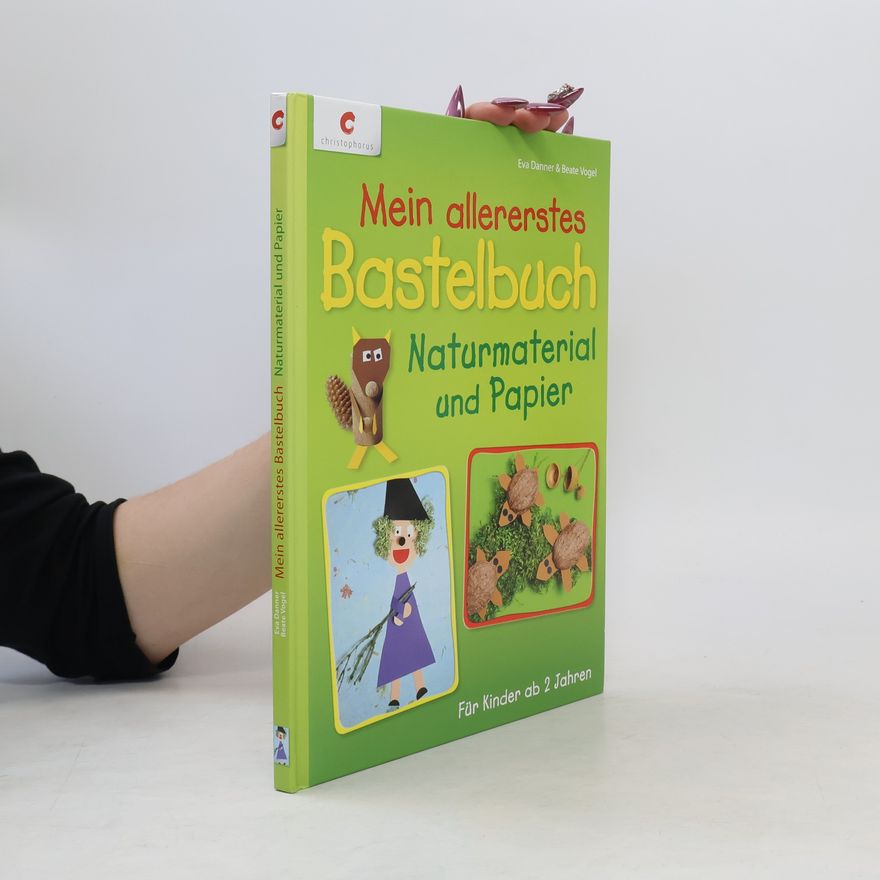 Eva Gerstle Mein allererstes Bastelbuch - Naturmaterial und Papier