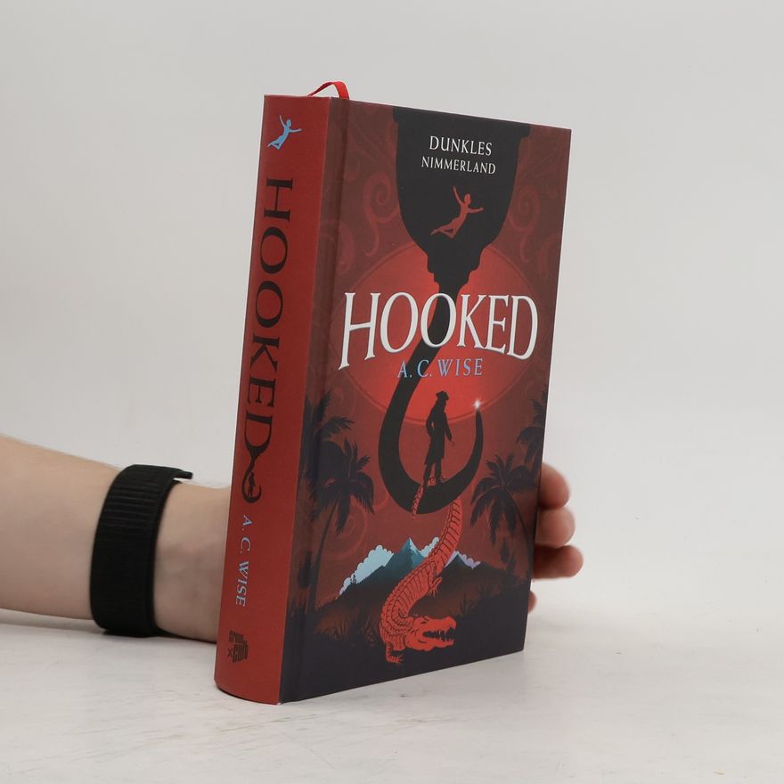 A.C. Wise Hooked – Dunkles Nimmerland (mit gestaltetem Farbschnitt)