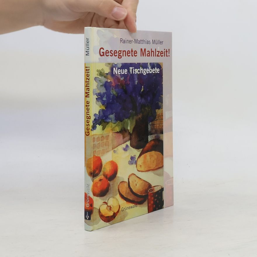 Jeremias Müller Gesegnete Mahlzeit!