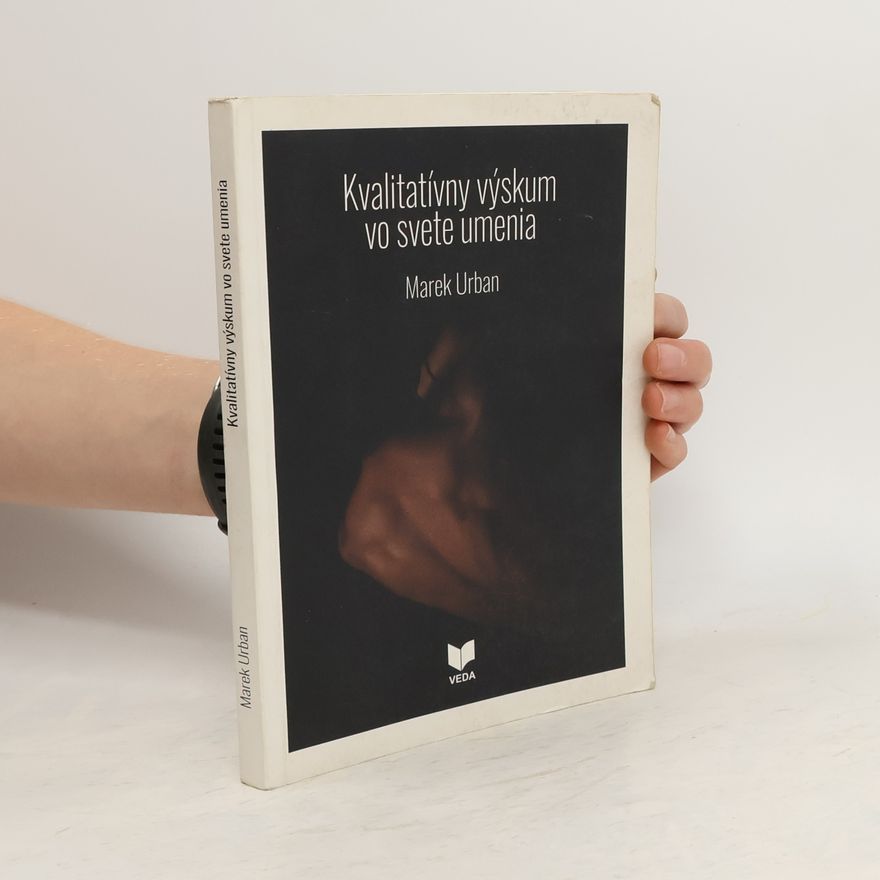 Marek Urban Kvalitatívny výskum vo svete umenia