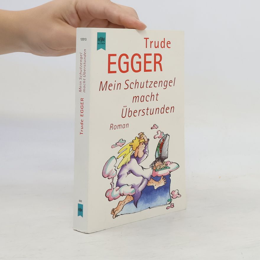 Trude Egger Mein Schutzengel macht Überstunden