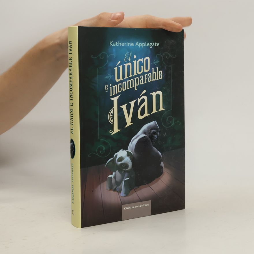 Katherine Applegate El único e incomparable Iván